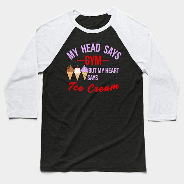 My Heart Says Ice Cream Baseball T-Shirt by My Tribe Apparel